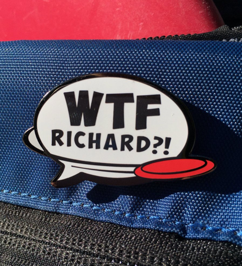 WTF Richard?! Pin