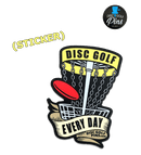 Disc Golf Every Day Sticker