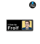 I Live To Frolf Disc Golf Pin