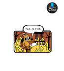 This Is Fine - Disc Golf Pin