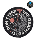 Don't Fear The Death Putt Disc Golf Patches™