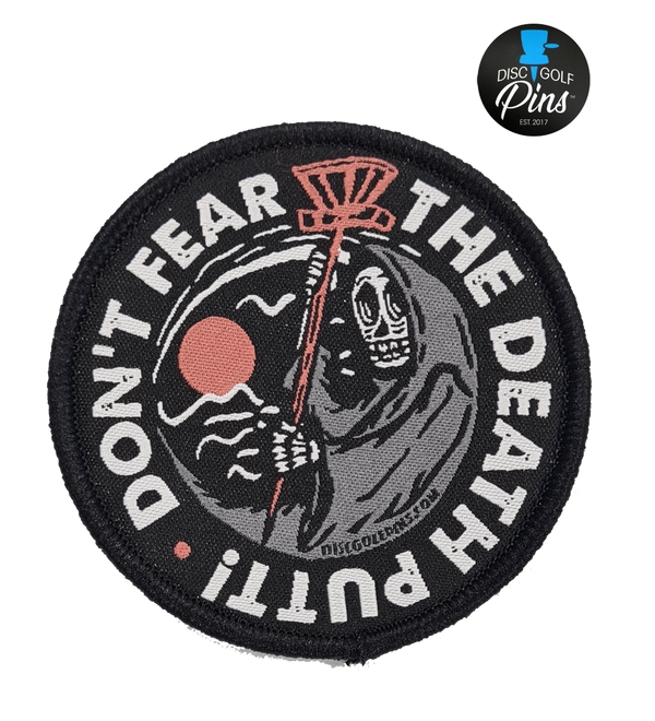Don't Fear The Death Putt Disc Golf Patches™